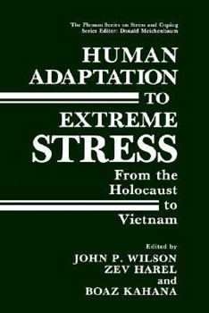 Hardcover Human Adaptation to Extreme Stress: From the Holocaust to Vietnam Book