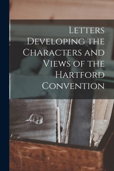 Paperback Letters Developing the Characters and Views of the Hartford Convention Book