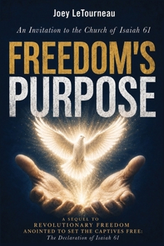 Freedom's Purpose : An Invitation to the Church of Isaiah 61