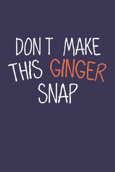 Paperback Don't make this Ginger snap: Fun Redhair I Redhead I Ginger Book