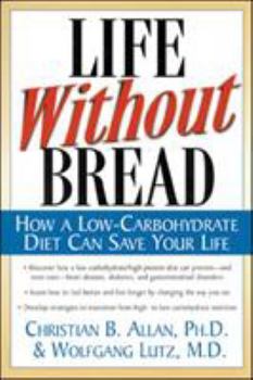 Paperback Life Without Bread: How a Low-Carbohydrate Diet Can Save Your Life Book