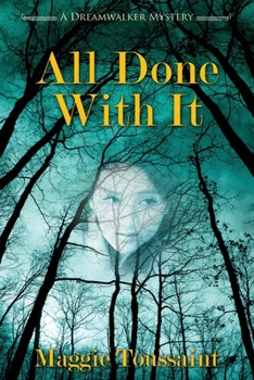 All Done with It - Book #7 of the Dreamwalker