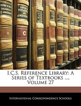 Paperback I.C.S. Reference Library: A Series of Textbooks ..., Volume 27 Book