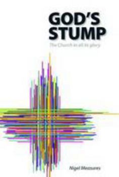 Paperback GOD'S STUMP: The Church in All Its Glory Book