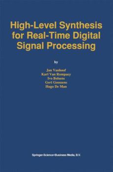 Hardcover High-Level Synthesis for Real-Time Digital Signal Processing Book