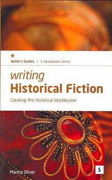 Paperback Writing Historical Fiction: Creating the Historical Blockbuster (Studymates Writers Guides) Book