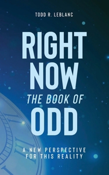 Paperback Right Now: The Book of Odd: A New Perspective For This Reality Book