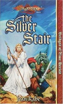 Dragonlance Saga, Bridges of Time Series: The Silver Stair - Book #3 of the Dragonlance: Bridges of Time