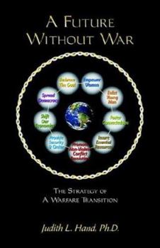 Paperback A Future Without War: The Strategy of a Warfare Transition Book