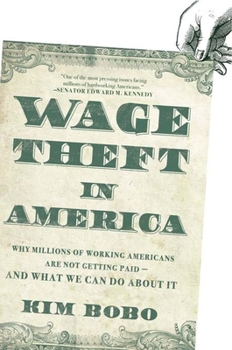 Paperback Wage Theft in America: Why Millions of Working Americans Are Not Getting Paid-And What We Can Do about It Book