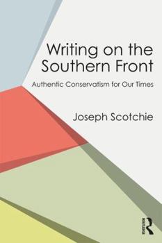 Paperback Writing on the Southern Front: Authentic Conservatism for Our Times Book