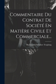 Paperback Commentaire Du Contrat De Société En Matière Civile Et Commerciale... [French] Book