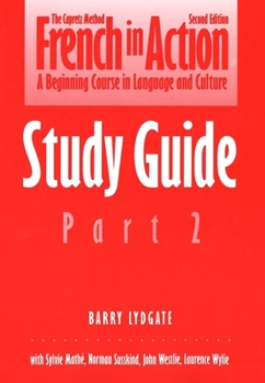 Paperback French in Action: A Beginning Course in Language and Culture: Study Guide, Part 2 Book