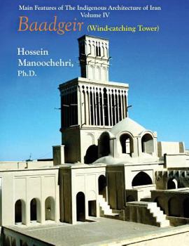 Paperback Baadgeir: Wind-catching Tower (Main Features of the Indigenous Architecture of Iran) Book