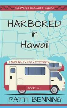 Harbored in Hawaii (Rambling RV Cozy Mysteries) - Book #13 of the Rambling RV Cozy Mysteries