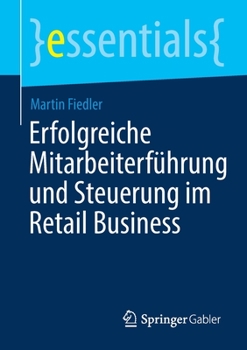 Paperback Erfolgreiche Mitarbeiterführung Und Steuerung Im Retail Business [German] Book