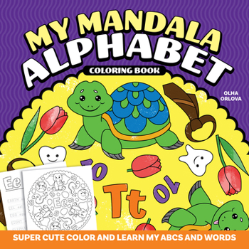 My Mandala Alphabet: Super Cute Color and Learn My ABCs and Words (Design Originals) For Kids Ages 2-5 - Letters Filled with Fun Animals and Objects to Color, Vocabulary Words to Learn, and More