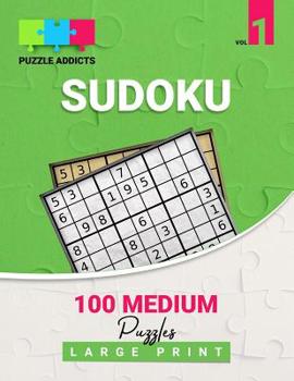 Paperback Puzzle Addicts Sudoku 100 Medium Puzzles Large Print Vol 1: Challenging One Sudoku Per Page Includes Solutions Ideal For Seniors 8.5 x 11 Size [Large Print] Book