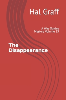 Paperback The Disappearance: A Wes Oakley Mystery Volume 13 Book