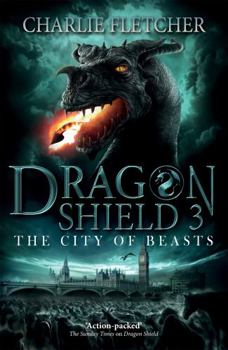 The City Of Beasts - Book #3 of the Dragon Shield
