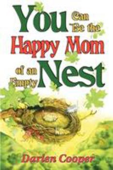 Paperback You Can Be the Happy Mom of an Empty Nest Book