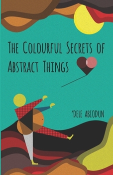 Paperback The Colourful Secrets of Abstract Things Book