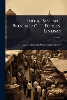 Paperback India, Past and Present / C. H. Forbes-Lindsay Book