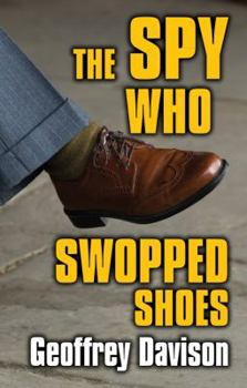 The Spy Who Swopped Shoes - Book #1 of the Stephen Fletcher Espionage Thrillers