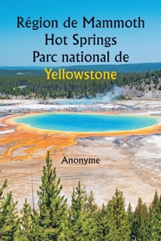 Paperback Région de Mammoth Hot Springs Parc national de Yellowstone [French] Book