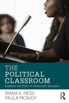 Paperback The Political Classroom: Evidence and Ethics in Democratic Education Book