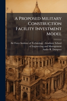 Paperback A Proposed Military Construction Facility Investment Model Book