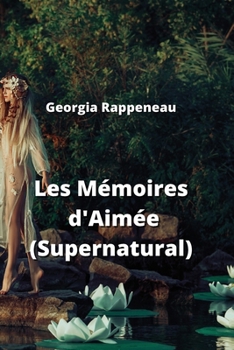 Paperback Les Mémoires d'Aimée (Supernatural) [French] Book