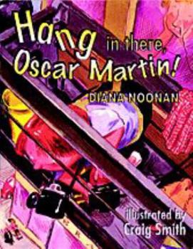 Paperback Hang in There, Oscar Martin! Chapter Book (Nelson Language Arts) Book