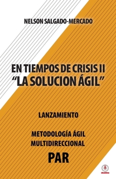 Paperback En tiempos de crisis ll: La solución ágil [Spanish] Book