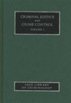 Criminal Justice and Crime Control (Sage Library of Criminology)