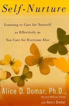 Hardcover Self-Nurture: Learning to Care for Yourself as Effectively as You Care for Everyone Else Book