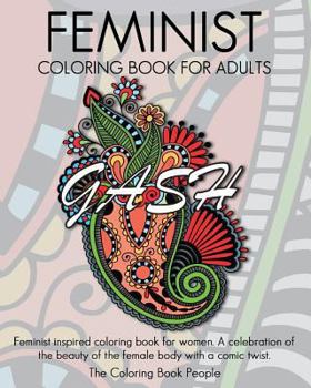 Paperback Feminist Coloring Book For Adults: Feminist inspired coloring book for women. A celebration of the beauty of the female body with a comic twist. Book