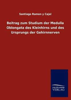 Paperback Beitrag zum Studium der Medulla Oblongata des Kleinhirns und des Ursprungs der Gehirnnerven [German] Book