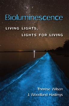 Hardcover Bioluminescence: Living Lights, Lights for Living Book