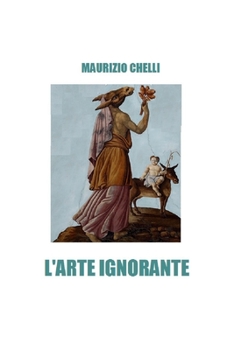 Paperback L'Arte Ignorante [Italian] Book