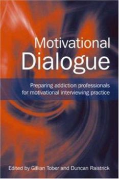 Paperback Motivational Dialogue: Preparing Addiction Professionals for Motivational Interviewing Practice Book