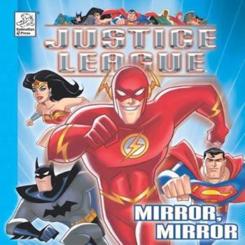 Justice League Mirror Mirror (Justice League (Dalmation Press Sagebrush)) - Book  of the Justice League