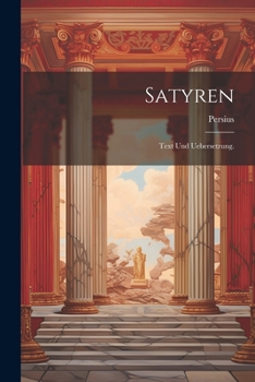 Paperback Satyren: Text und Uebersetzung. [German] Book
