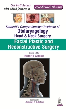 Sataloff's Comprehensive Textbook of Otolaryngology: Head & Neck Surgery: Facial Plastic and Reconstructive Surgery - Book  of the Sataloff's Comprehensive Textbook of Otolaryngology: Head & Neck Surgery