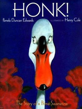 Hardcover Honk!: The Story of a Prima Swanerina Book