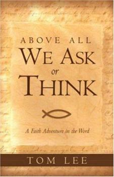 Paperback Above All We Ask or Think Book