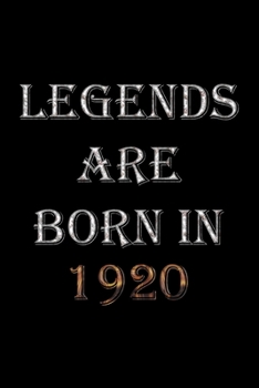 Paperback Legends Are Born In 1920 Notebook: Lined Notebook/Journal Gift 120 Pages, 6x9 Soft Cover, Matte Finish Book