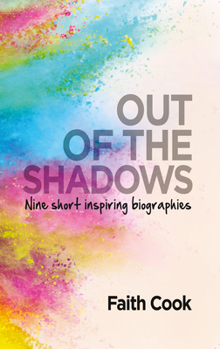 Paperback Out of the Shadows: Nine Short Inspiring Biographies Book
