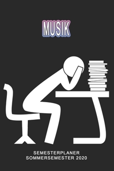 Musik Semesterplaner - Sommersemester 2020: Terminplaner und Organizer f�r das Studium. Taschenkalender, Planer, Wochenkalender, Klausurtermine, Vorlesungsplaner, Studiumplaner.