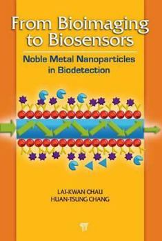 Hardcover From Bioimaging to Biosensors: Noble Metal Nanoparticles in Biodetection Book